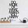 Wallity Do More Of What Makes You Happy Escultura de pared